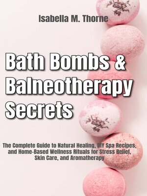 cover image of Balneotherapy & Bath Bomb Mastery